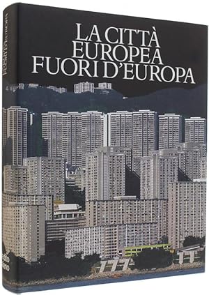 Image du vendeur pour LA CITTA' EUROPEA FUORI D'EUROPA.: mis en vente par Bergoglio Libri d'Epoca