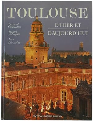Seller image for TOULOUSE D'HIER ET D'AUJOURD'HUI.: for sale by Bergoglio Libri d'Epoca