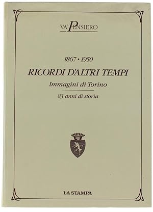 RICORDI D'ALTRI TEMPI. Immagini di Torino 1867-1950 - 83 anni di storia. "Va' Pensiero":