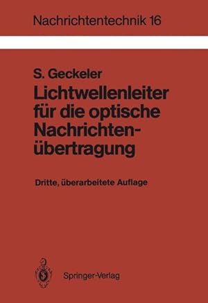 Bild des Verkufers fr Lichtwellenleiter fr die optische Nachrichtenbertragung Grundlagen und Eigenschaften eines modernen bertragungsmediums zum Verkauf von Antiquariat Bookfarm