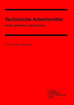 Immagine del venditore per Technische Arbeitsmittel sicher gestalten und benutzen. venduto da Antiquariat Bookfarm