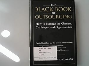 Bild des Verkufers fr The Black Book of Outsourcing: How to Manage the Changes, Challenges, and Opportunities. zum Verkauf von Antiquariat Bookfarm