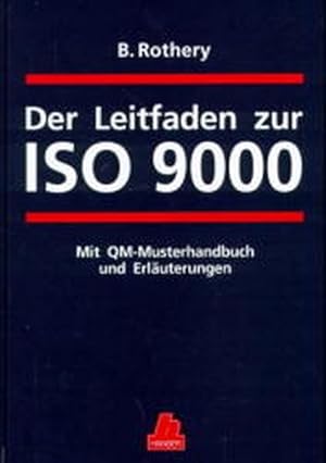 Seller image for Der Leitfaden zur ISO 9000: Mit QM-Musterhandbuch und Erluterungen. Mit QM-Musterhandbuch und Erluterungen for sale by Antiquariat Bookfarm