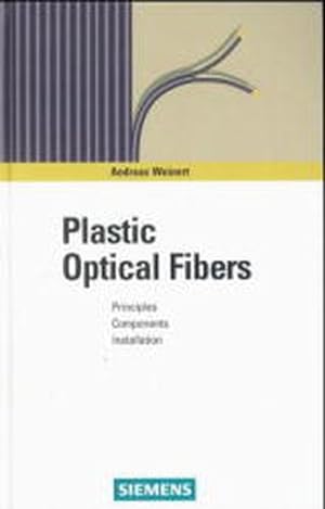 Seller image for Plastic Optical Fibers Principles, Components, Installation for sale by Antiquariat Bookfarm