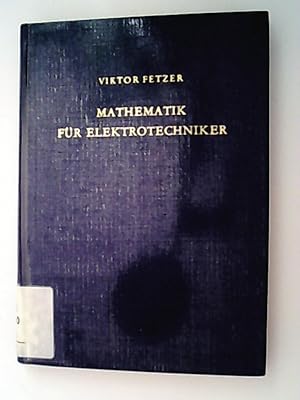 Image du vendeur pour Mathematik fr Elektrotechniker Grundlagen-Lehrbuch mis en vente par Antiquariat Bookfarm