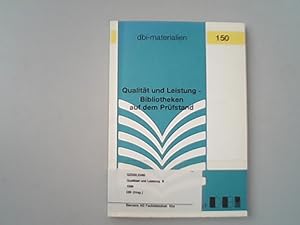 Seller image for Qualitt und Leistung - Bibliotheken auf dem Prfstand. Beitrge zum Qualittsmanagement in Bibliotheken. for sale by Antiquariat Bookfarm