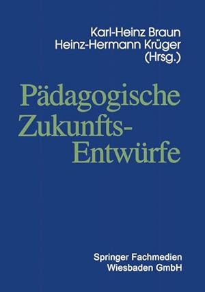 Bild des Verkufers fr Pdagogische Zukunftsentwrfe: Festschrift zum siebzigsten Geburtstag von Wolfgang Klafki zum Verkauf von getbooks GmbH