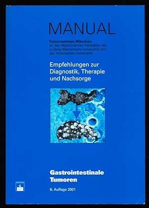 Gastrointestinale Tumoren. Empfehlungen zur Diagnostik, Therapie und Nachsorge.