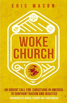 Seller image for Woke Church: An Urgent Call for Christians in America to Confront Racism and Injustice for sale by ChristianBookbag / Beans Books, Inc.