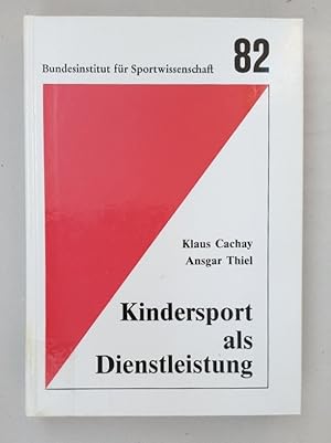 Kindersport als Dienstleistung: Theoretische Überlegungen und empirische Befunde zur Einrichtung ...