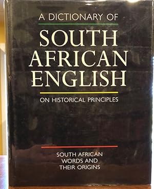 Seller image for A DICTIONARY OF SOUTH AFRICAN ENGLISH ON HISTORIC PRINCIPLES for sale by Lost Horizon Bookstore