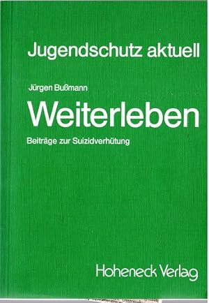 Bild des Verkufers fr Weiterleben. Beitrge zur Suizidverhtung zum Verkauf von Versandantiquariat Sylvia Laue