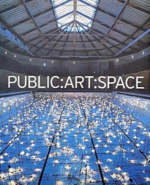 Seller image for Public:Art:Space: A Decade of Public Art Commissions Agency, 1987-1997 for sale by LEFT COAST BOOKS