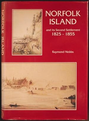 Seller image for Norfolk Island and Its Second Settlement, 1825-1855 for sale by Arty Bees Books