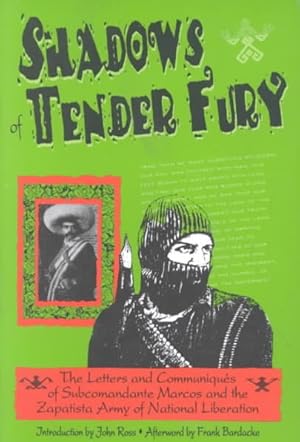 Image du vendeur pour Shadows of Tender Fury : The Letters and Communiques of Subcomandante Marcos and the Zapatista Army of National Liberation mis en vente par GreatBookPrices