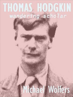 Bild des Verkufers fr Thomas Hodgkin, Wandering Scholar zum Verkauf von GreatBookPrices