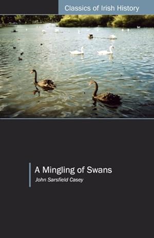 Image du vendeur pour Mingling of Swans: a Cork Fenian and Friends 'visit' Australia mis en vente par GreatBookPrices