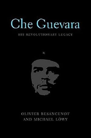 Imagen del vendedor de Che Guevara : His Revolutionary Legacy a la venta por GreatBookPrices