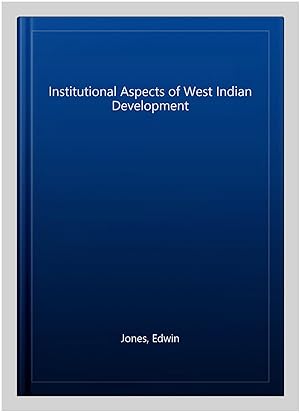 Seller image for Institutional Aspects of West Indian Development for sale by GreatBookPrices