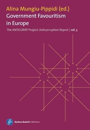 Bild des Verkufers fr Government Favouritism in Europe : The Anticorrp Project: Anticorruption Report 3 zum Verkauf von GreatBookPrices