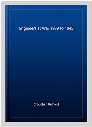 Seller image for Engineers at War 1939 to 1945 for sale by GreatBookPrices