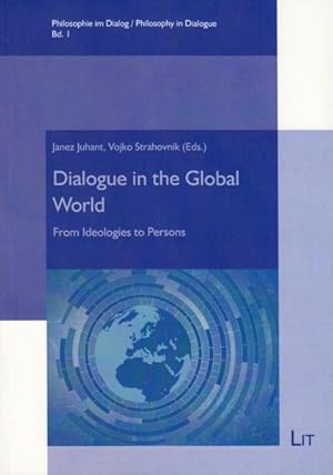Seller image for Dialogue in the Global World : From Ideologies to Persons for sale by GreatBookPrices