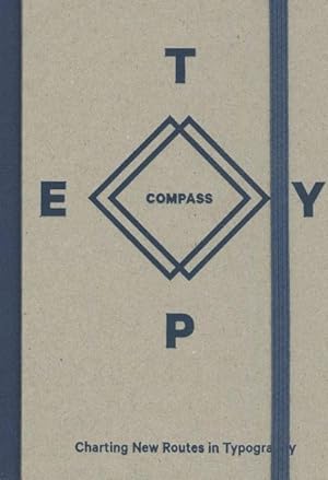 Bild des Verkufers fr Type Compass : Charting New Routes in Typography zum Verkauf von GreatBookPrices
