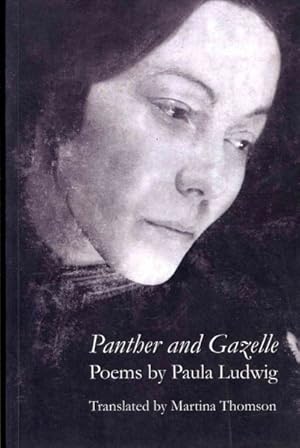 Seller image for Panther and Gazelle : Poems of Paula Ludwig for sale by GreatBookPrices