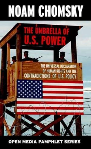 Imagen del vendedor de Umbrella of U.s. Power : The Universal Declaration of Human Rights and the Contradictions of U.s. Policy a la venta por GreatBookPrices