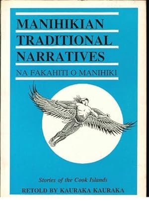 Seller image for Manihikian Traditional Narratives: In English and Minihikian Stories of the Cook Islands = Na Fakahiti O Manihiki for sale by Goulds Book Arcade, Sydney