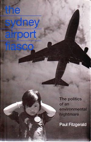 Seller image for The Sydney Airport Fiasco: The Politics of an Environmental Nightmare for sale by Goulds Book Arcade, Sydney