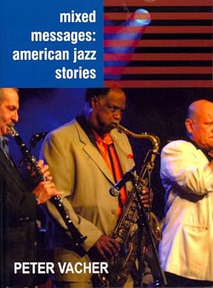 Imagen del vendedor de Mixed Messages: American Jazz Stories a la venta por GreatBookPrices