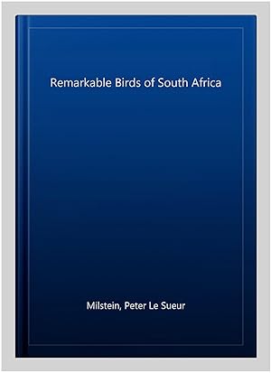 Seller image for Remarkable Birds of South Africa for sale by GreatBookPrices