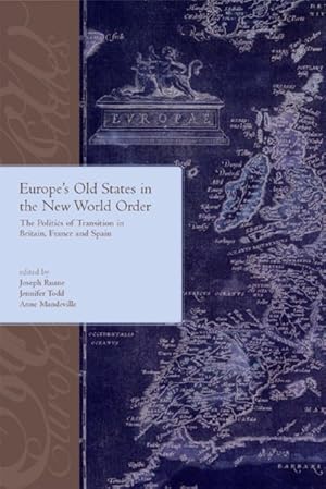 Seller image for Europe's Old States and the New World Order : The Politics of Transition in Britain, France and Spain for sale by GreatBookPrices