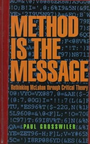 Seller image for Method Is the Message : Rethinking McLuhan Through Critical Theory for sale by GreatBookPrices