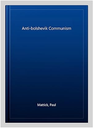 Imagen del vendedor de Anti-bolshevik Communism a la venta por GreatBookPrices