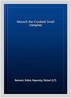 Bild des Verkufers fr Mousch the Crooked: Small Vampires zum Verkauf von GreatBookPrices