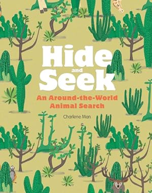 Image du vendeur pour Hide and Seek : An Around-the-World Animal Search mis en vente par GreatBookPrices