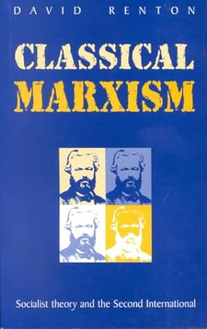 Immagine del venditore per Classical Marxism : Socialist Theory and the Second International venduto da GreatBookPrices