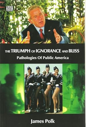 Seller image for Triumph of Ignorance and Bliss : Pathologies of Public America for sale by GreatBookPrices