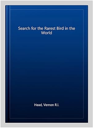 Seller image for Search for the Rarest Bird in the World for sale by GreatBookPrices