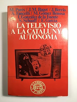 Imagen del vendedor de La televisi a la Catalunya autnoma a la venta por SELECTA BOOKS