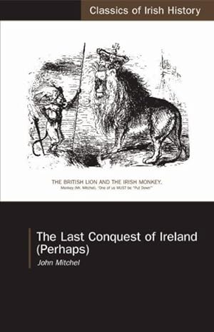 Bild des Verkufers fr Last Conquest of Ireland : Perhaps zum Verkauf von GreatBookPrices
