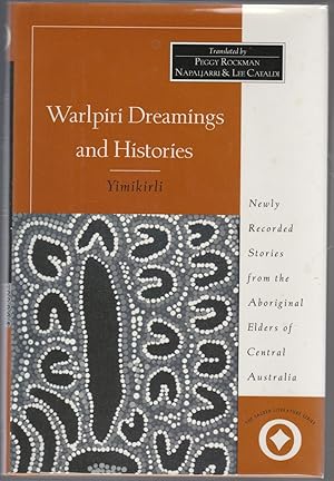 WALPIRI DREAMINGS AND HISTORIES. Newly Recorded Stories from the Aboriginal Elders of Central Aus...