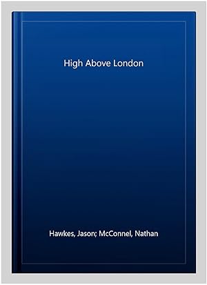 Imagen del vendedor de High Above London a la venta por GreatBookPrices