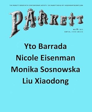 Bild des Verkufers fr Parkett No. 91 2012 : Yto Barrada, Nicole Eisenman, Liu Xiaodong, Monika Sosnowska zum Verkauf von GreatBookPrices