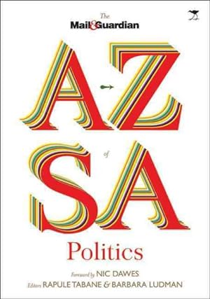 Seller image for Mail & Guardian A-Z of South African Politics : The Essential Handbook: 2009 for sale by GreatBookPrices