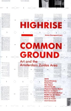 Image du vendeur pour Highrise - Common Ground : Art and the Amsterdam Zuidas Area mis en vente par GreatBookPrices