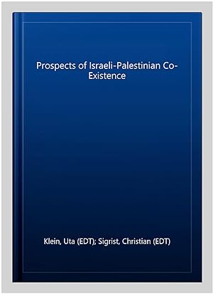 Imagen del vendedor de Prospects of Israeli-Palestinian Co-Existence a la venta por GreatBookPrices