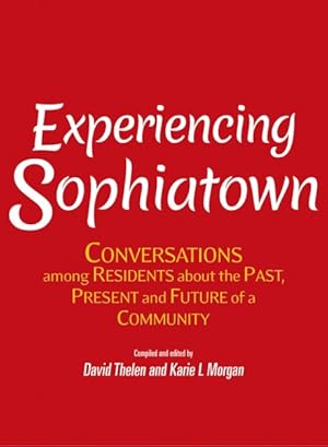 Bild des Verkufers fr Experiencing Sophiatown : Conversations among Residents about the Past, Present and Future of a Community zum Verkauf von GreatBookPrices